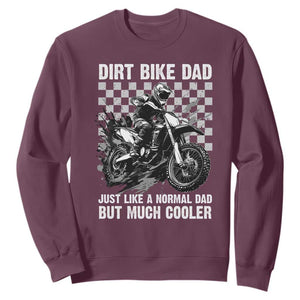 Dirt Bike Dad Sweatshirt Just Like A Normal Dad But Much Cooler TS09 Maroon Print Your Wear