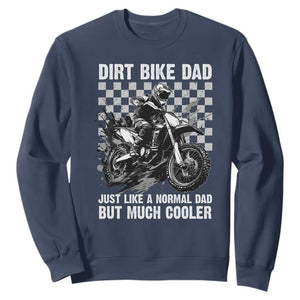 Dirt Bike Dad Sweatshirt Just Like A Normal Dad But Much Cooler TS09 Navy Print Your Wear