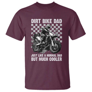 Dirt Bike Dad T Shirt Just Like A Normal Dad But Much Cooler TS09 Maroon Print Your Wear