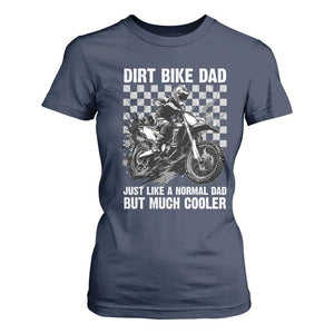 Dirt Bike Dad T Shirt For Women Just Like A Normal Dad But Much Cooler TS09 Navy Print Your Wear