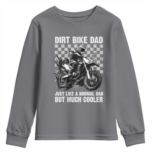Dirt Bike Dad Youth Sweatshirt Just Like A Normal Dad But Much Cooler TS09 Charcoal Print Your Wear