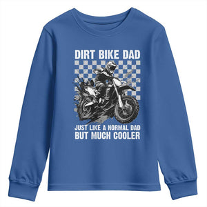 Dirt Bike Dad Youth Sweatshirt Just Like A Normal Dad But Much Cooler TS09 Royal Blue Print Your Wear