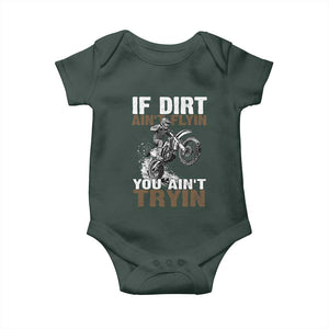 Dirt Bike Baby Onesie If Dirt Ain't Flyin You Ain't Tryin TS09 Print Your Wear
