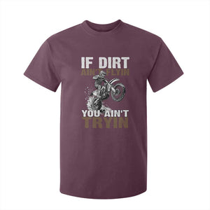 Dirt Bike T Shirt For Kid If Dirt Ain't Flyin You Ain't Tryin TS09 Maroon Print Your Wear