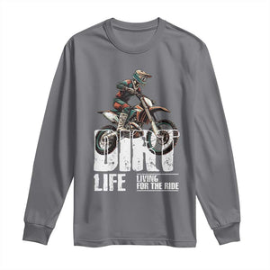 Dirt Bike Long Sleeve Shirt Dirt Life Living For The Ride TS09 Charcoal Print Your Wear