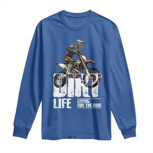 Dirt Bike Long Sleeve Shirt Dirt Life Living For The Ride TS09 Royal Blue Print Your Wear