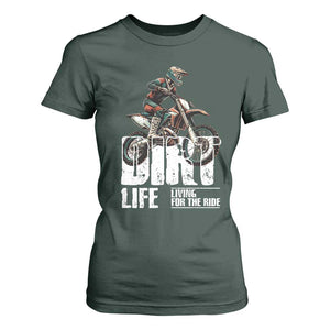 Dirt Bike T Shirt For Women Dirt Life Living For The Ride TS09 Dark Forest Green Print Your Wear