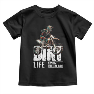 Dirt Bike Toddler T Shirt Dirt Life Living For The Ride TS09 Black Print Your Wear
