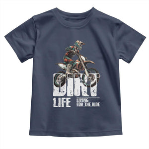 Dirt Bike Toddler T Shirt Dirt Life Living For The Ride TS09 Navy Print Your Wear