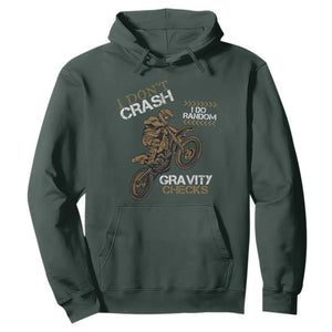 Dirt Bike Hoodie I Don't Crash I Do Random Gravity Checks TS09 Dark Forest Green Print Your Wear