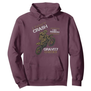 Dirt Bike Hoodie I Don't Crash I Do Random Gravity Checks TS09 Maroon Print Your Wear