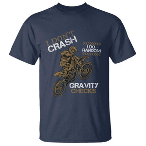 Dirt Bike T Shirt I Don't Crash I Do Random Gravity Checks TS09 Navy Print Your Wear