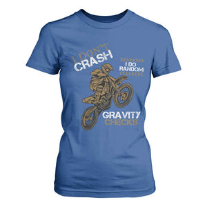 Dirt Bike T Shirt For Women I Don't Crash I Do Random Gravity Checks TS09 Royal Blue Print Your Wear