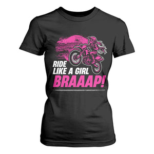 Dirt Bike Girl T Shirt For Women Braaap Like A Girl TS09 Black Print Your Wear