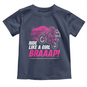 Dirt Bike Girl Toddler T Shirt Braaap Like A Girl TS09 Navy Print Your Wear