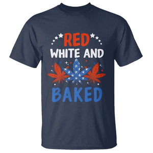 Funny Marijuana 4th Of July T Shirt Red White and Baked Patriotic Weed TS09 Navy Print Your Wear