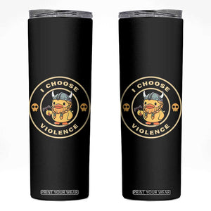 Funny Viking Duck Meme I Choose Violence Skinny Tumbler TS09 Black Print Your Wear