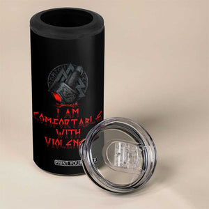 Viking 4 in 1 Can Cooler Tumbler I Am Comfortable With Violence TS09 Print Your Wear
