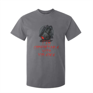 Viking T Shirt For Kid I Am Comfortable With Violence TS09 Charcoal Print Your Wear