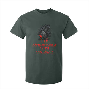 Viking T Shirt For Kid I Am Comfortable With Violence TS09 Dark Forest Green Print Your Wear