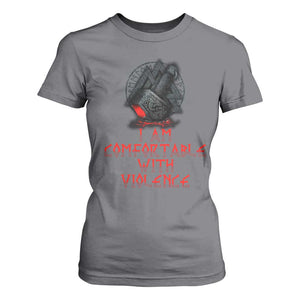 Viking T Shirt For Women I Am Comfortable With Violence TS09 Charcoal Print Your Wear