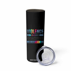 Violence Is A Sign Of Weakness Skinny Tumbler TS09 Print Your Wear