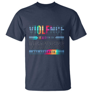 Violence Is A Sign Of Weakness T Shirt TS09 Navy Print Your Wear