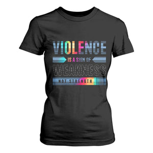 Violence Is A Sign Of Weakness T Shirt For Women TS09 Black Print Your Wear
