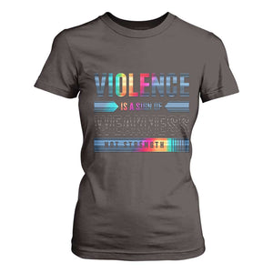 Violence Is A Sign Of Weakness T Shirt For Women TS09 Dark Chocolate Print Your Wear