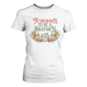 Pagan Christmas T Shirt For Women Tis The Season To Be A Heathen Yule TS09 White Print Your Wear