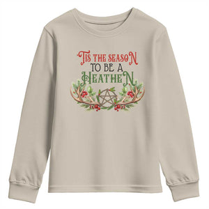 Pagan Christmas Youth Sweatshirt Tis The Season To Be A Heathen Yule TS09 Sand Print Your Wear
