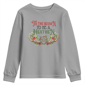 Pagan Christmas Youth Sweatshirt Tis The Season To Be A Heathen Yule TS09 Sport Gray Print Your Wear