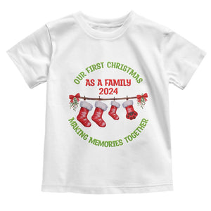 First Christmas As A family Toddler T Shirt Making Memories Together Xmas 2024 TS09 White Print Your Wear