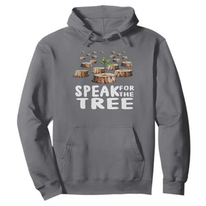 Earth Day Hoodie Speak For The Trees Environmental Plant Lover Arbor Day TS09 Charcoal Printyourwear