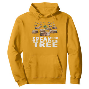 Earth Day Hoodie Speak For The Trees Environmental Plant Lover Arbor Day TS09 Gold Printyourwear