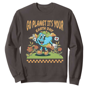 Funny Go Planet It's Your Earth Day Birthday Sweatshirt TS09 Dark Chocolate Printyourwear
