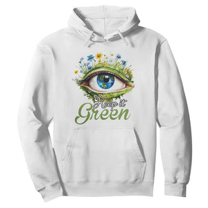 Earth Day Keep It Green Aesthetic Eye Hoodie TS09 White Printyourwear