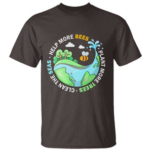 Earth Day T Shirt Help More Bees Plant More Trees Clean The Seas TS09 Dark Chocolate Printyourwear