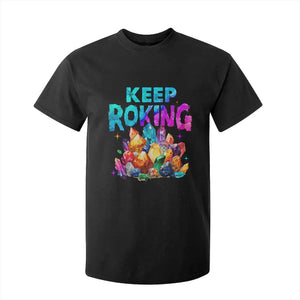 Rock Collector T Shirt For Kid Keep Rocking Geologist TS09 Black Print Your Wear