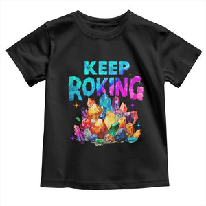 Rock Collector Toddler T Shirt Keep Rocking Geologist TS09 Black Print Your Wear
