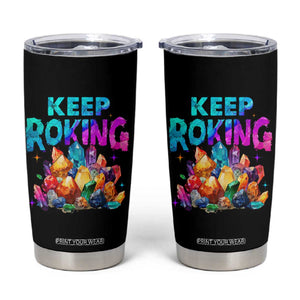 Rock Collector Tumbler Cup Keep Rocking Geologist TS09 Black Print Your Wear
