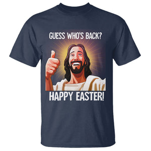 Easter Day T Shirt Guess Who's Back Funny Jesus Meme TS09 Navy Printyourwear