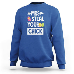 Easter Day Sweatshirt Mrs. Steal Your Chick Funny Egg Baby Chicken TS09 Royal Blue Printyourwear