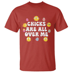 Easter Day T Shirt Chicks Are All Over Me Funny Baby Chicken TS09 Red Printyourwear