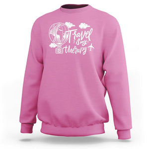 Travel Is My Therapy Sweatshirt World Traveling TS09 Azalea Printyourwear