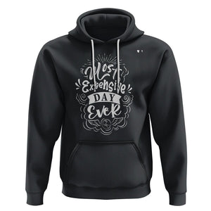 Travel Lover Hoodie Most Expensive Day Ever Traveling TS09 Black Printyourwear