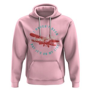 Travel Lover Hoodie I Haven't Been Everywhere But It's On My List TS09 Light Pink Printyourwear