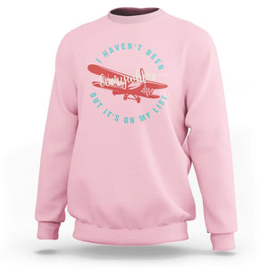 Travel Lover Sweatshirt I Haven't Been Everywhere But It's On My List TS09 Light Pink Printyourwear