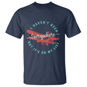 Travel Lover T Shirt I Haven't Been Everywhere But It's On My List TS09 Navy Printyourwear