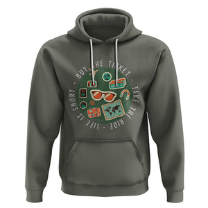 Travel Lover Hoodie Life Is Short Buy The Ticket Take The Ride Traveling TS09 Military Green Printyourwear